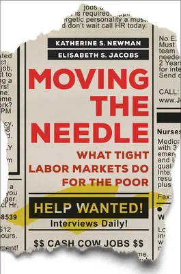 Moving the Needle: Mit tesznek a szűkös munkaerőpiacok a szegényekkel? - Moving the Needle: What Tight Labor Markets Do for the Poor