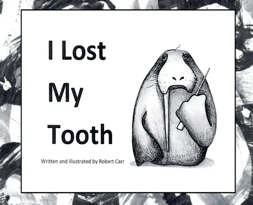 Elvesztettem a fogamat - I Lost My Tooth