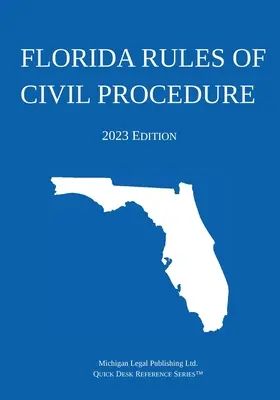 Florida polgári perrendtartása; 2023-as kiadás - Florida Rules of Civil Procedure; 2023 Edition