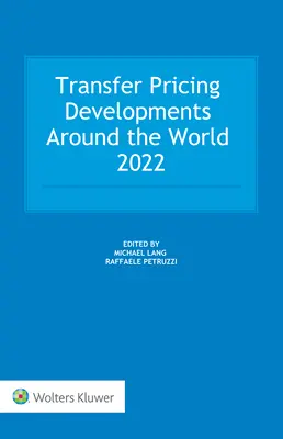 Transzferárképzési fejlemények a világ minden táján 2022 - Transfer Pricing Developments Around the World 2022