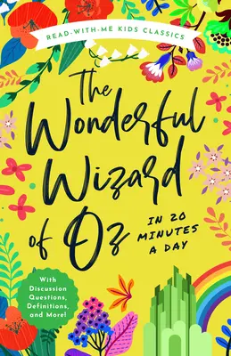 Az Óz, a csodálatos varázsló napi 20 percben: A Read-With-Me Book with Discussion Questions, Definitions, and More! - The Wonderful Wizard of Oz in 20 Minutes a Day: A Read-With-Me Book with Discussion Questions, Definitions, and More!