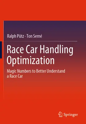 Versenyautók kezelhetőségének optimalizálása: Mágikus számok a versenyautó jobb megértéséhez - Race Car Handling Optimization: Magic Numbers to Better Understand a Race Car