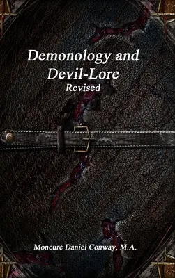 Démonológia és ördögtan Felülvizsgált változat - Demonology and Devil-Lore Revised