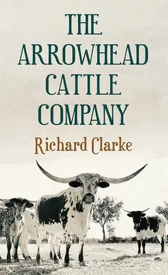 Az Arrowhead szarvasmarhatársaság - The Arrowhead Cattle Company