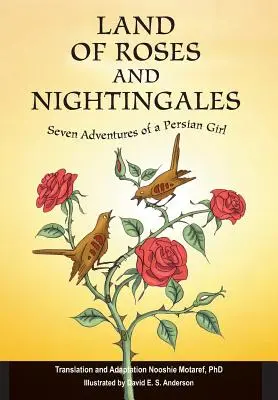 Rózsák és fülemülék földje: Egy perzsa lány hét kalandja - Land of Roses and Nightingales: Seven Adventures of a Persian Girl