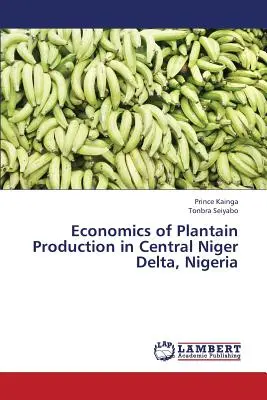 A Plantain termelés gazdaságtana a Niger középső deltájában, Nigéria - Economics of Plantain Production in Central Niger Delta, Nigeria