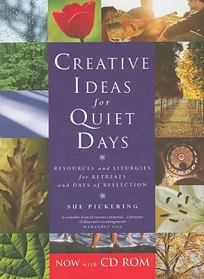 Kreatív ötletek a csendes napokhoz: Források és liturgiák lelkigyakorlatokhoz és elmélkedő napokhoz [CDROM-mal] - Creative Ideas for Quiet Days: Resources and Liturgies for Retreats and Days of Reflection [With CDROM]