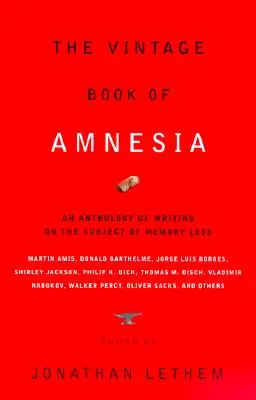 Az amnézia szüreti könyve: Antológia az emlékezetvesztésről szóló írásokból - The Vintage Book of Amnesia: An Anthology of Writing on the Subject of Memory Loss