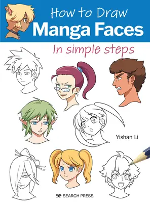 Hogyan rajzoljunk Manga arcokat egyszerű lépésekben - How to Draw Manga Faces in Simple Steps