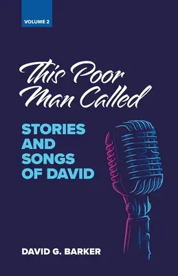 This Poor Man Called: Történetek és dalok Dávidról (2. kötet) - This Poor Man Called: Stories and Songs of David (Volume 2)