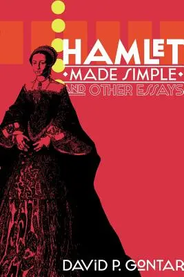 Egyszerű Hamlet és más esszék - Hamlet Made Simple and Other Essays