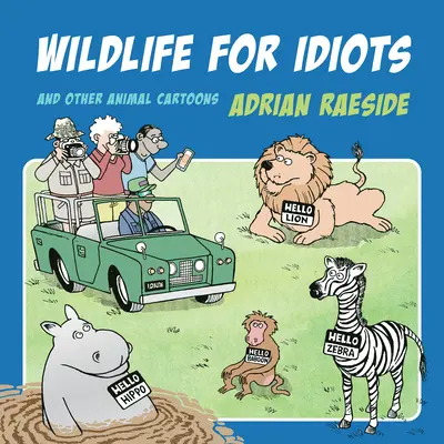 Vadvilág idiótáknak: És más állatos karikatúrák - Wildlife for Idiots: And Other Animal Cartoons