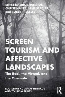 Képernyőturizmus és affektív tájak: A valóságos, a virtuális és a filmművészet - Screen Tourism and Affective Landscapes: The Real, the Virtual, and the Cinematic