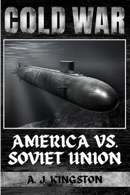 Hidegháború: Amerika és a Szovjetunió - Cold War: America vs. Soviet Union