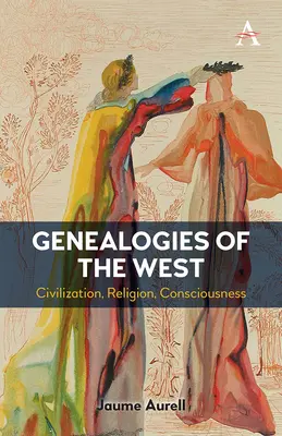 A Nyugat genealógiái: Civilizáció, vallás, tudat - Genealogies of the West: Civilization, Religion, Consciousness