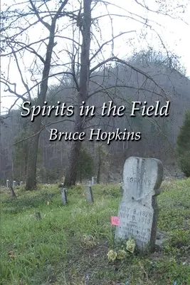 Szellemek a mezőn: Egy appalache-i családtörténet - Spirits in the Field: An Appalachian Family History