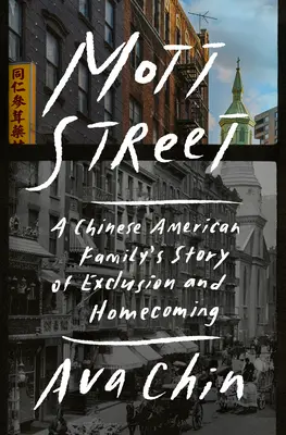 Mott Street: Egy kínai-amerikai család története a kirekesztésről és a hazatérésről - Mott Street: A Chinese American Family's Story of Exclusion and Homecoming