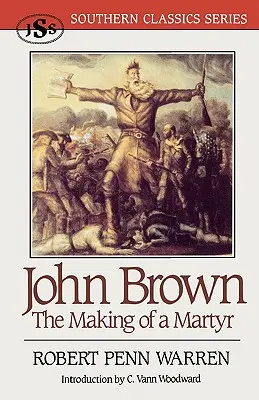 John Brown: Brown: Egy mártírrá válása - John Brown: The Making of a Martyr