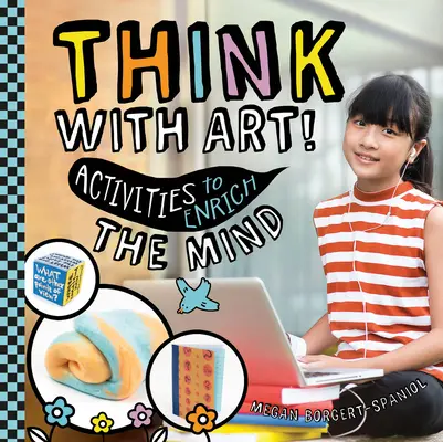 Gondolkozz művészettel! Tevékenységek az elme gazdagítására - Think with Art! Activities to Enrich the Mind