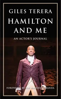 Hamilton és én: Egy színész naplója - Hamilton and Me: An Actor's Journal