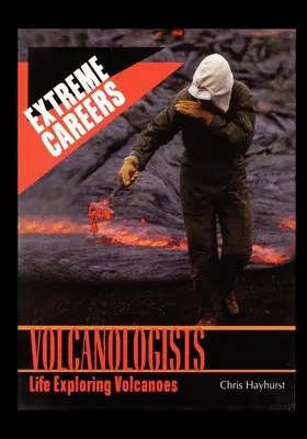 Vulkanológusok: A vulkánok felfedezése az életben - Volcanologists: Life Exploring Volcanoes