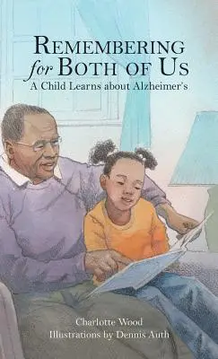 Emlékezés mindkettőnknek: Egy gyermek tanul az Alzheimer-kórról - Remembering for Both of Us: A Child Learns about Alzheimer's
