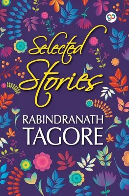 Rabindranath Tagore válogatott történetei - Selected Stories of Rabindranath Tagore