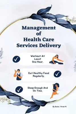 Az egészségügyi szolgáltatások nyújtásának irányítása - Management of health care services delivery