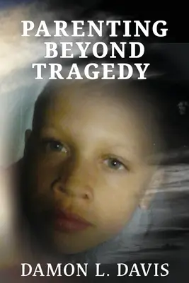 Szülőség a tragédián túl - Parenting Beyond Tragedy