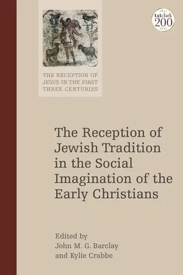 A zsidó hagyomány recepciója a korai keresztények társadalmi képzeletében - The Reception of Jewish Tradition in the Social Imagination of the Early Christians