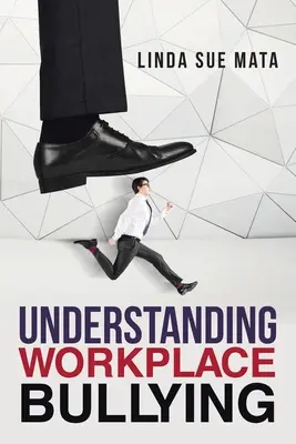 A munkahelyi zaklatás megértése - Understanding Workplace Bullying