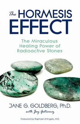 A hormonhatás: A radioaktív kövek csodás gyógyító ereje - The Hormesis Effect: The Miraculous Healing Power of Radioactive Stones