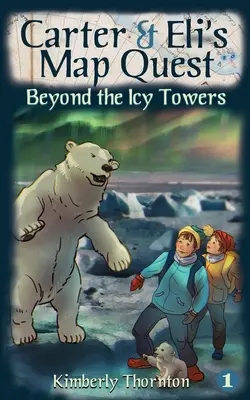 Carter & Eli térképkeresése: A jeges tornyokon túl - Carter & Eli's Map Quest: Beyond the Icy Towers