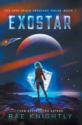 Exostar (Az elveszett űrkincs sorozat, 1. könyv) - Exostar (The Lost Space Treasure Series, Book 1)