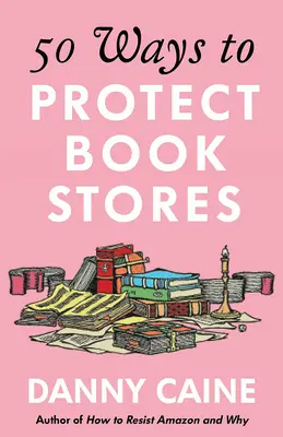 50 mód a könyvesboltok védelmére - 50 Ways to Protect Bookstores