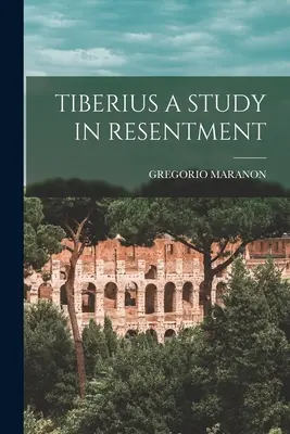 Tiberius a Study in Resentment