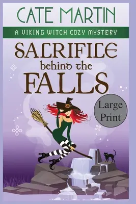 Oběť za vodopády: Vikingská čarodějnice: Útulná záhada - Sacrifice Behind the Falls: A Viking Witch Cozy Mystery