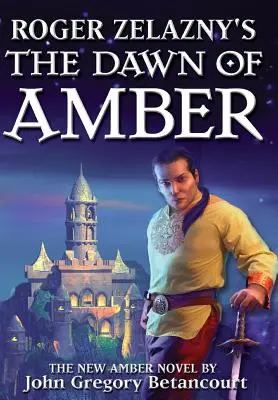 Roger Zelazny: A borostyán hajnala - Roger Zelazny's The Dawn of Amber