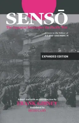 Senso: A japánok emlékeznek a csendes-óceáni háborúra: levelek az Asahi Shimbun szerkesztőjéhez - Senso: The Japanese Remember the Pacific War: Letters to the Editor of Asahi Shimbun