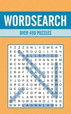 Wordsearch: Rejtvények: Több mint 450 rejtvény - Wordsearch: Over 450 Puzzles