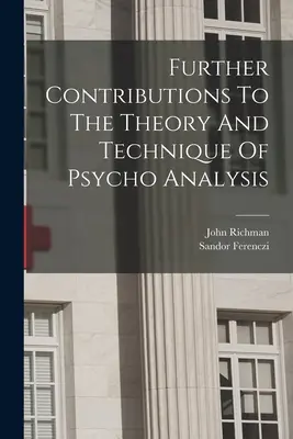 További hozzájárulások a pszichoanalízis elméletéhez és technikájához - Further Contributions To The Theory And Technique Of Psycho Analysis