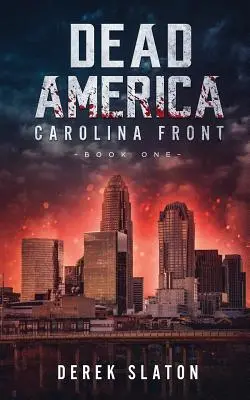 Halott Amerika: Carolina Front 1. könyv - Dead America: Carolina Front Book 1