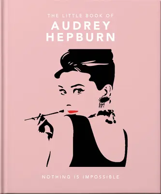 Audrey Hepburn kis kézikönyve - The Little Guide to Audrey Hepburn