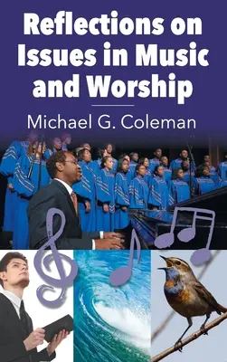 Reflections on Issues in Music and Worship (Gondolatok a zene és az istentisztelet kérdéseiről) - Reflections on Issues in Music and Worship