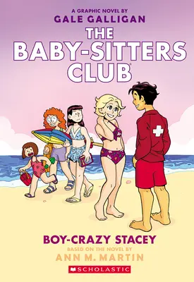 Boy-Crazy Stacey: A Graphic Novel (a Bébiszitterklub #7) - Boy-Crazy Stacey: A Graphic Novel (the Baby-Sitters Club #7)