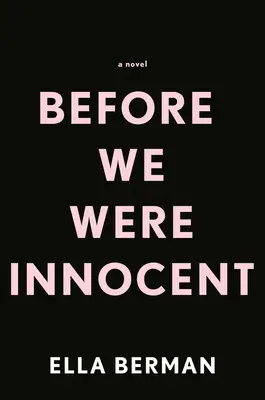 Mielőtt ártatlanok voltunk - Before We Were Innocent