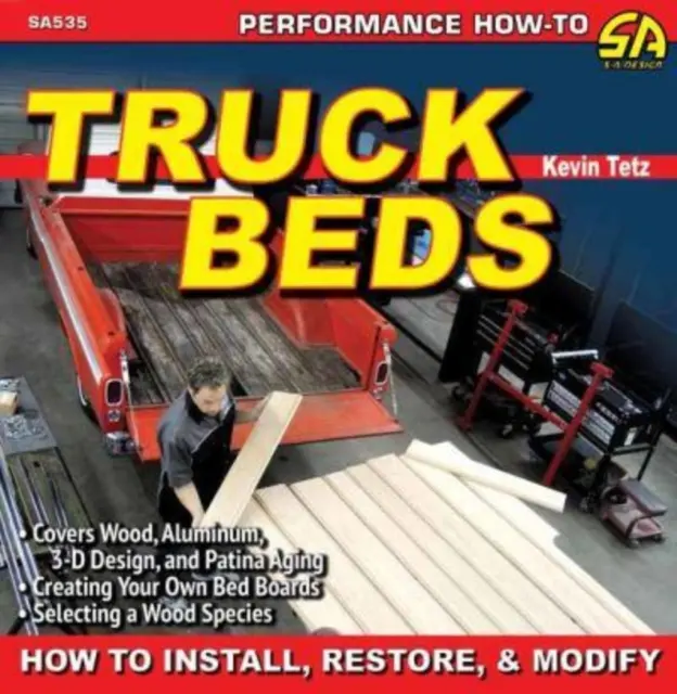 Teherautó ágyak: Hogyan kell telepíteni, helyreállítani és módosítani? - Truck Beds: How to Install, Restore, & Modify