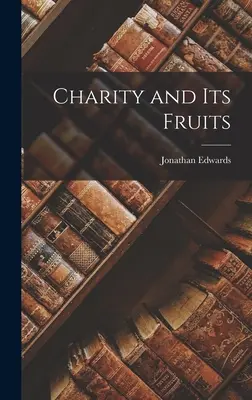 A szeretet és annak gyümölcsei - Charity and Its Fruits