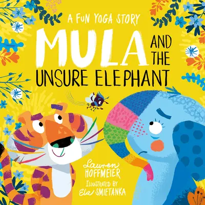 Mula és a bizonytalan elefánt: A Fun Yoga Story - Mula and the Unsure Elephant: A Fun Yoga Story