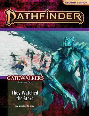 (Kapujárók 2 a 3. részből) (P2) - Pathfinder Adventure Path: They Watched the Stars (Gatewalkers 2 of 3) (P2)